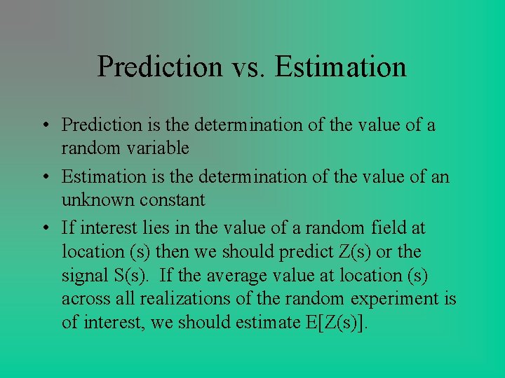 Prediction vs. Estimation • Prediction is the determination of the value of a random Prediction vs. Estimation • Prediction is the determination of the value of a random