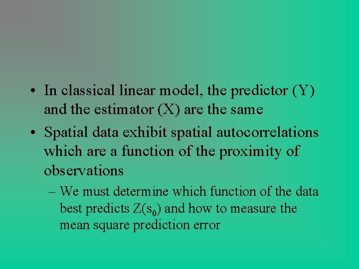 • In classical linear model, the predictor (Y) and the estimator (X) are • In classical linear model, the predictor (Y) and the estimator (X) are