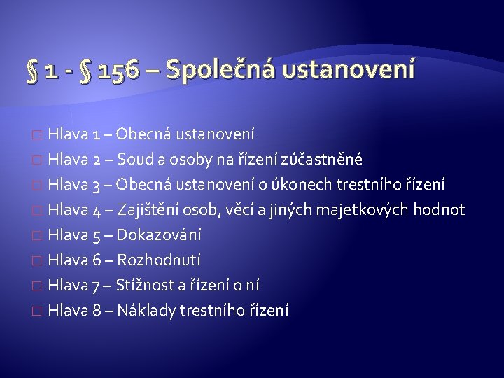 § 1 - § 156 – Společná ustanovení Hlava 1 – Obecná ustanovení �