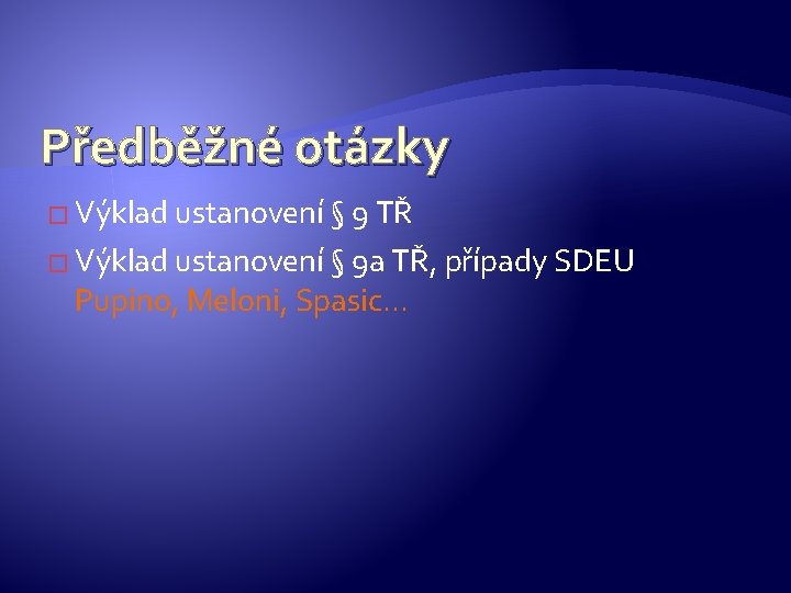 Předběžné otázky � Výklad ustanovení § 9 TŘ � Výklad ustanovení § 9 a