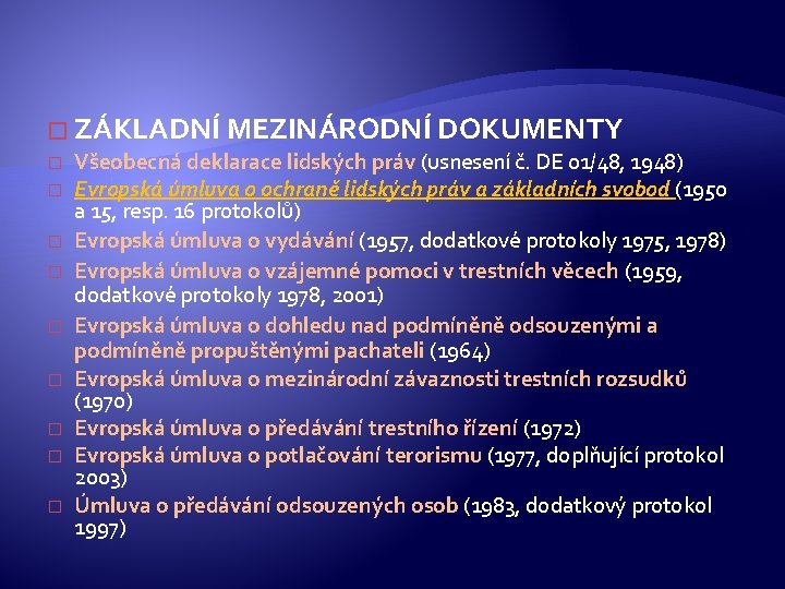 � ZÁKLADNÍ MEZINÁRODNÍ DOKUMENTY � Všeobecná deklarace lidských práv (usnesení č. DE 01/48, 1948)