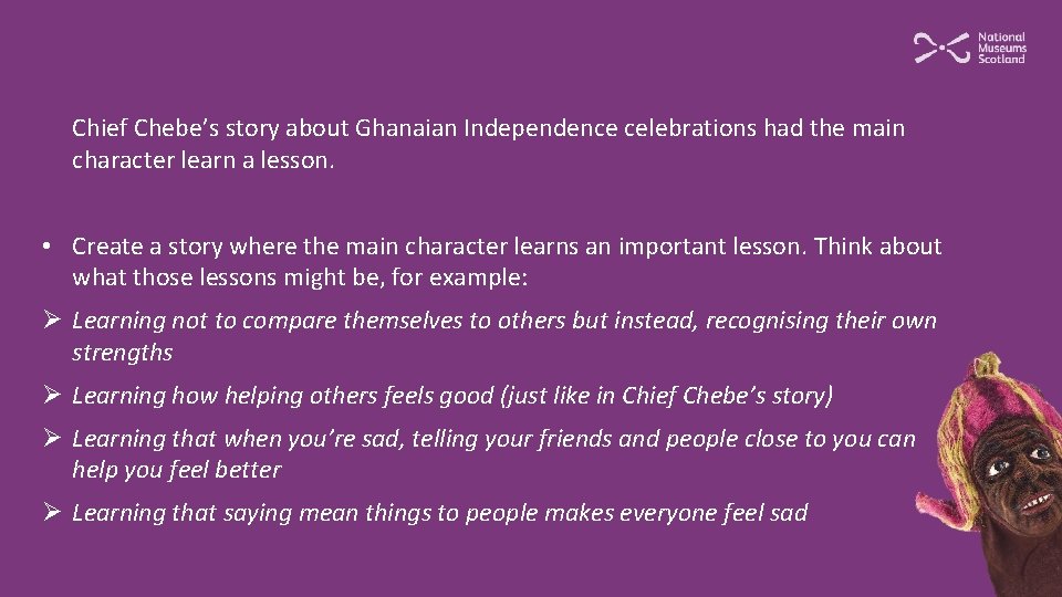 Chief Chebe’s story about Ghanaian Independence celebrations had the main character learn a lesson.