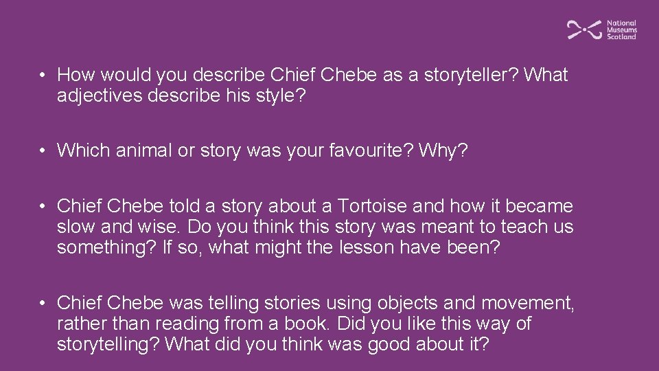  • How would you describe Chief Chebe as a storyteller? What adjectives describe