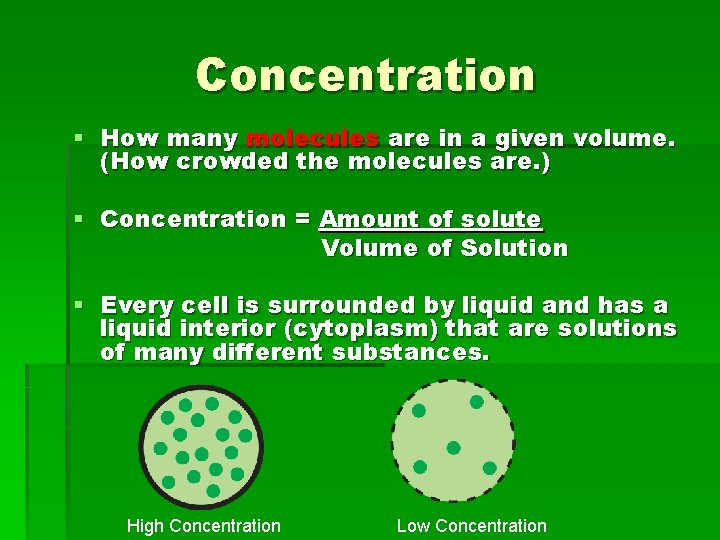 Concentration § How many molecules are in a given volume. (How crowded the molecules