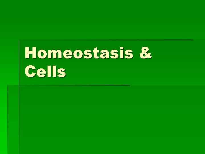 Homeostasis & Cells 
