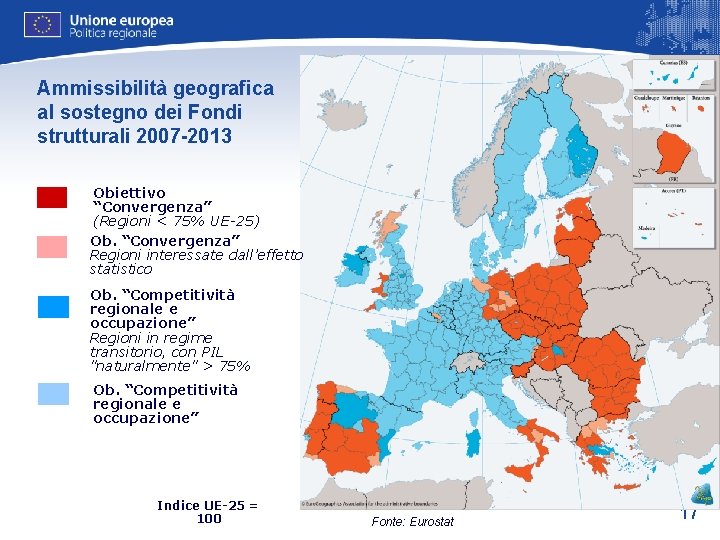 Ammissibilità geografica al sostegno dei Fondi strutturali 2007 -2013 Obiettivo “Convergenza” (Regioni < 75%