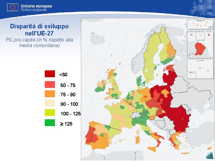 Disparità di sviluppo nell’UE-27 PIL pro capite (in % rispetto alla media comunitaria) <50