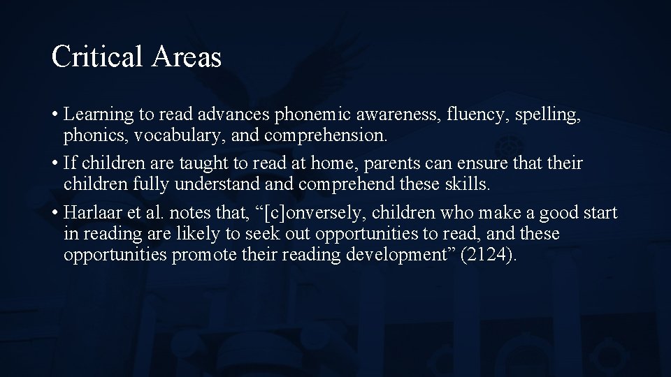 Critical Areas • Learning to read advances phonemic awareness, fluency, spelling, phonics, vocabulary, and