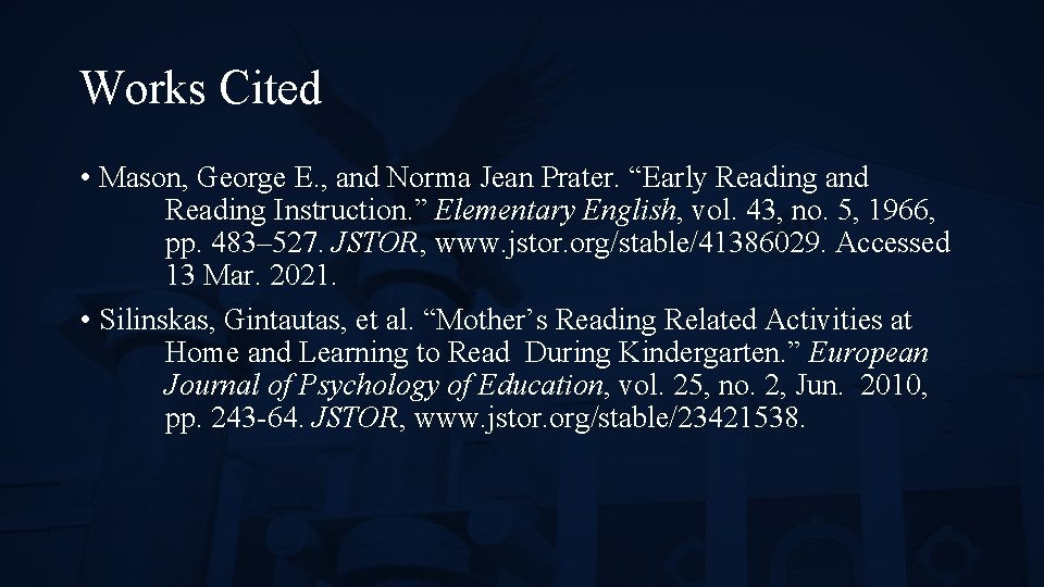 Works Cited • Mason, George E. , and Norma Jean Prater. “Early Reading and