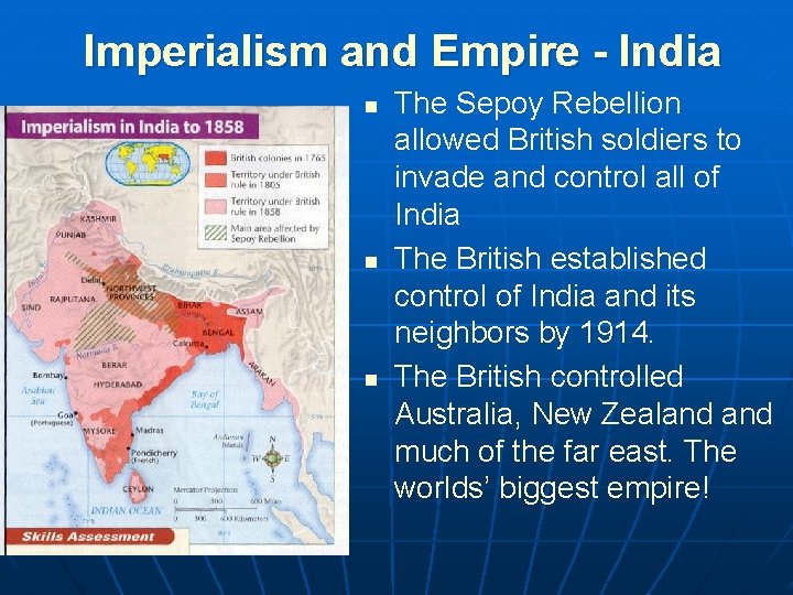 Imperialism and Empire - India n n n The Sepoy Rebellion allowed British soldiers