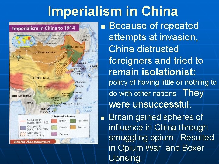 Imperialism in China n Because of repeated attempts at invasion, China distrusted foreigners and