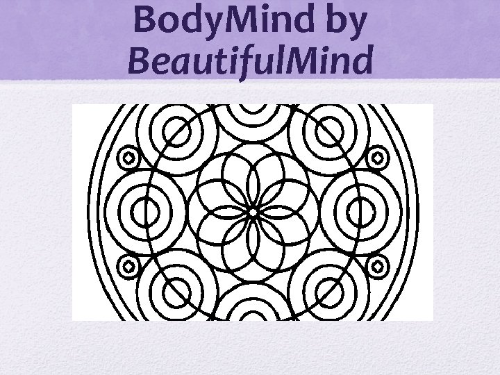 Body. Mind by Beautiful. Mind 