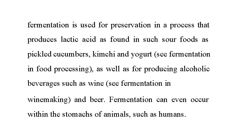 fermentation is used for preservation in a process that produces lactic acid as found