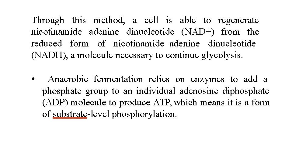 Through this method, a cell is able to regenerate nicotinamide adenine dinucleotide (NAD+) from