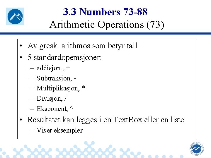 3. 3 Numbers 73 -88 Arithmetic Operations (73) • Av gresk arithmos som betyr