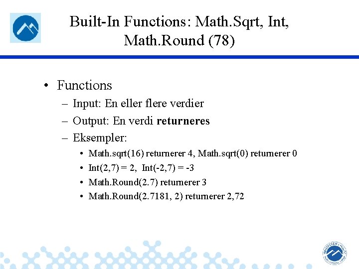 Built-In Functions: Math. Sqrt, Int, Math. Round (78) • Functions – Input: En eller