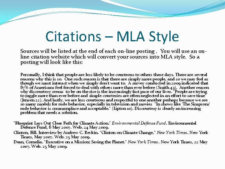 Citations – MLA Style Sources will be listed at the end of each on-line