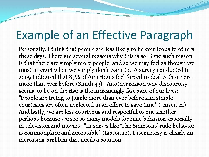 Example of an Effective Paragraph Personally, I think that people are less likely to