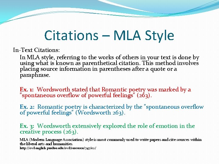 Citations – MLA Style In-Text Citations: In MLA style, referring to the works of