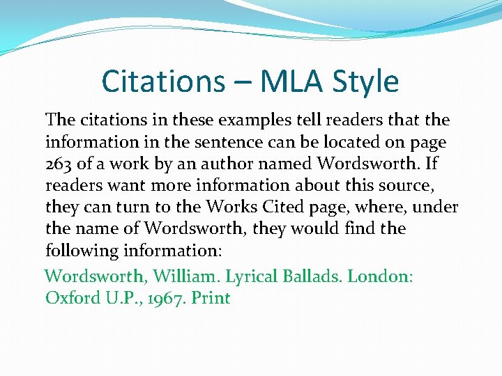 Citations – MLA Style The citations in these examples tell readers that the information