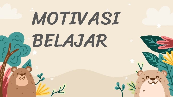 MOTIVASI BELAJAR 