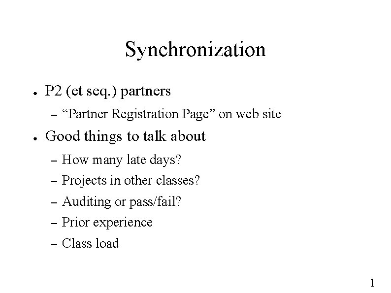 Synchronization ● P 2 (et seq. ) partners – ● “Partner Registration Page” on