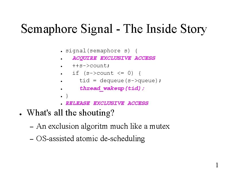 Semaphore Signal - The Inside Story ● ● ● ● ● signal(semaphore s) {