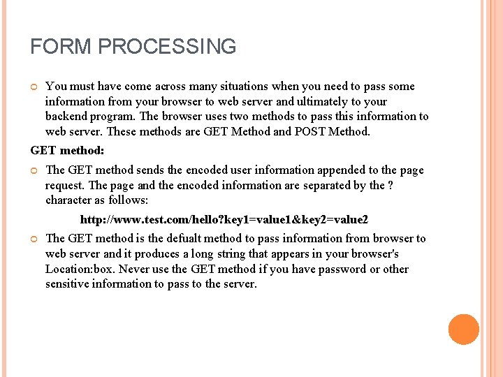 FORM PROCESSING You must have come across many situations when you need to pass