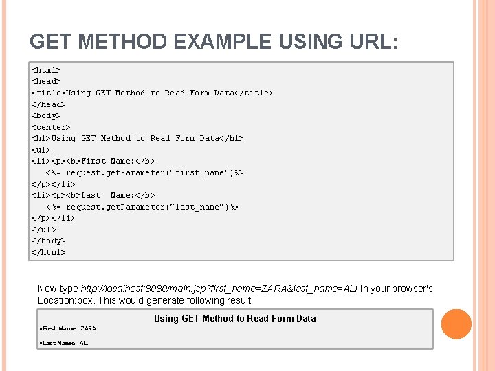 GET METHOD EXAMPLE USING URL: <html> <head> <title>Using GET Method to Read Form Data</title>