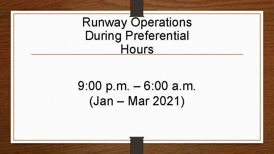 Runway Operations During Preferential Hours 9: 00 p. m. – 6: 00 a. m.
