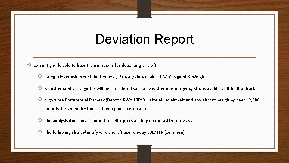Deviation Report Currently only able to hear transmissions for departing aircraft Categories considered: Pilot