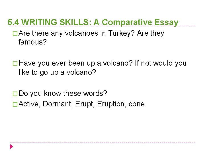 5. 4 WRITING SKILLS: A Comparative Essay � Are there any volcanoes in Turkey?