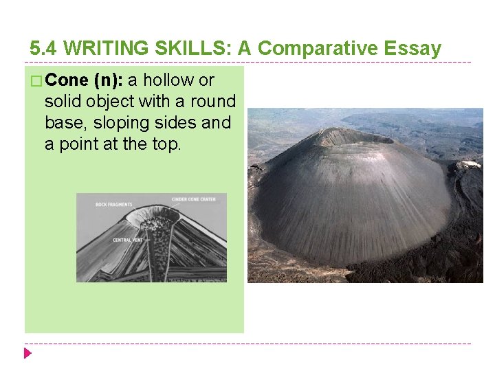 5. 4 WRITING SKILLS: A Comparative Essay � Cone (n): a hollow or solid