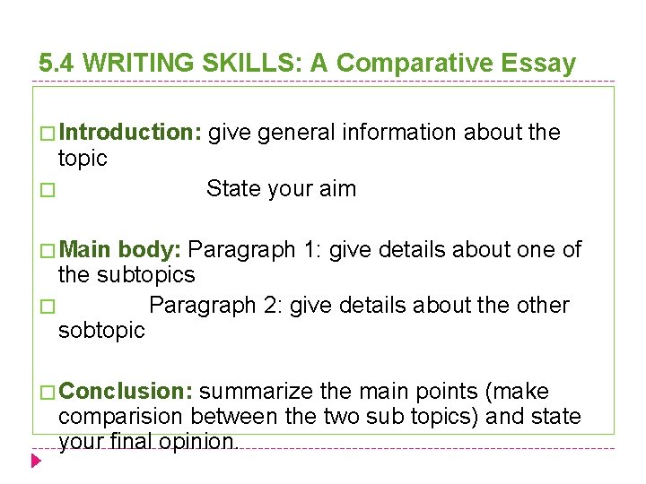 5. 4 WRITING SKILLS: A Comparative Essay � Introduction: give general information about the