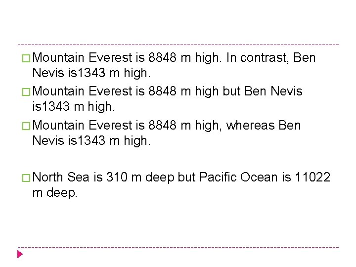 � Mountain Everest is 8848 m high. In contrast, Ben Nevis is 1343 m