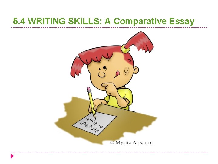 5. 4 WRITING SKILLS: A Comparative Essay 