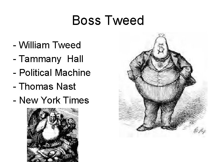 Boss Tweed - William Tweed - Tammany Hall - Political Machine - Thomas Nast