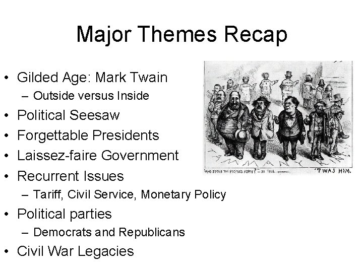 Major Themes Recap • Gilded Age: Mark Twain – Outside versus Inside • •