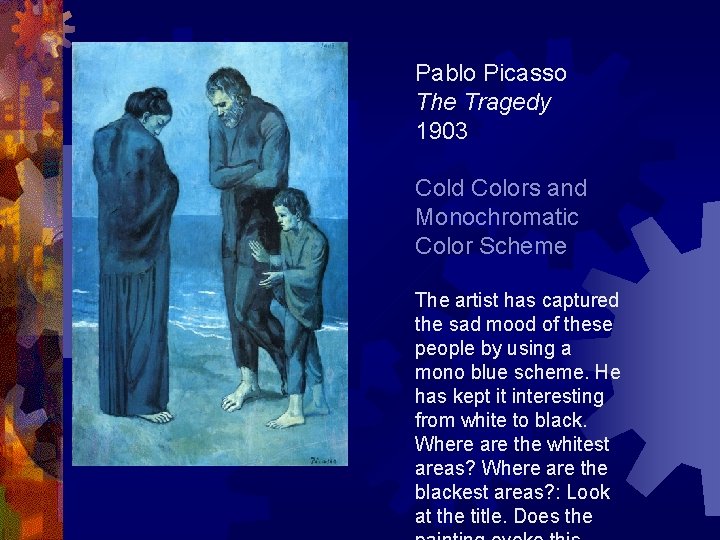 Pablo Picasso The Tragedy 1903 Cold Colors and Monochromatic Color Scheme The artist has