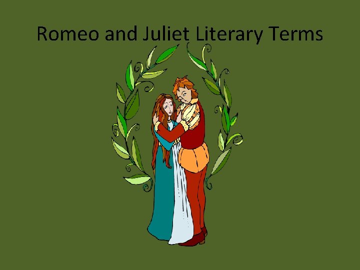 Romeo and Juliet Literary Terms 