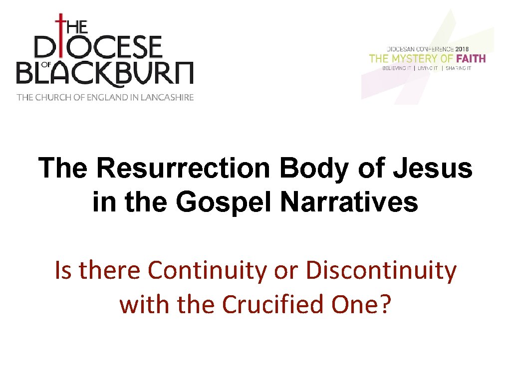 The Resurrection Body of Jesus in the Gospel Narratives Is there Continuity or Discontinuity