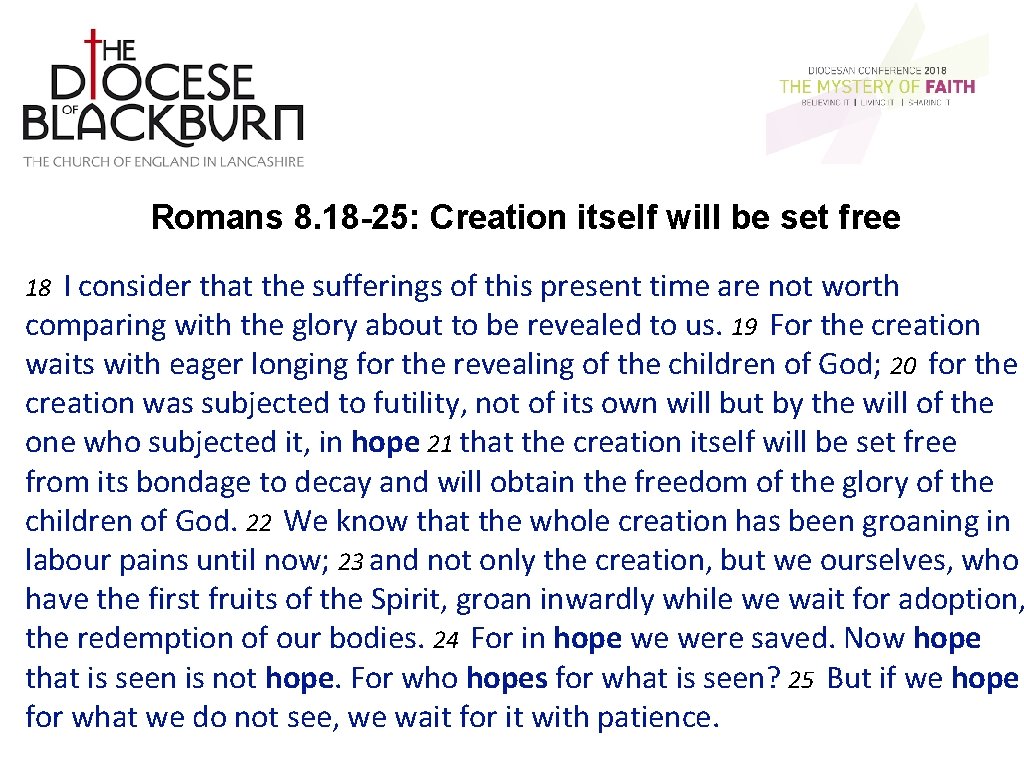 Romans 8. 18 -25: Creation itself will be set free I consider that the