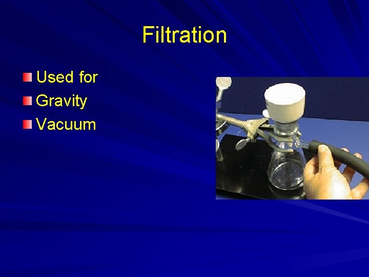 Filtration Used for Gravity Vacuum Filtration Used for Gravity Vacuum