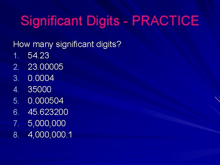 Significant Digits - PRACTICE How many significant digits? 1. 54. 23 2. 23. 00005 Significant Digits - PRACTICE How many significant digits? 1. 54. 23 2. 23. 00005