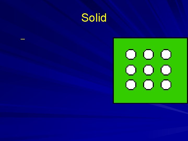 Solid – Solid –