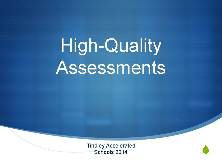 High-Quality Assessments Tindley Accelerated Schools 2014 S 