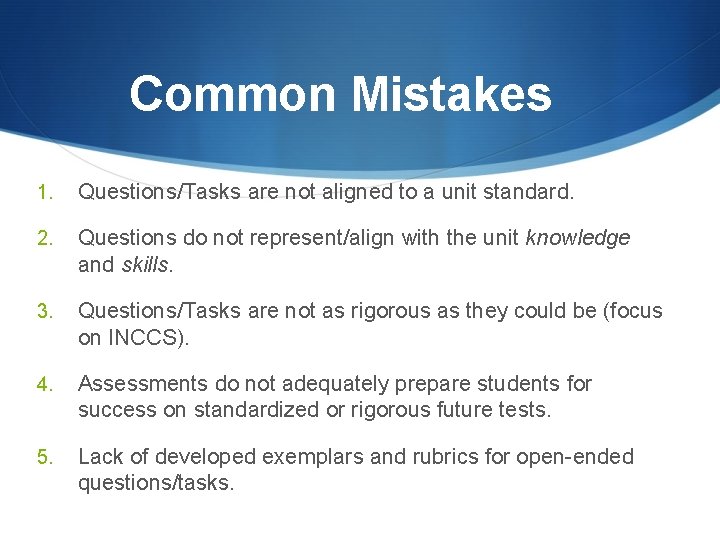 Common Mistakes 1. Questions/Tasks are not aligned to a unit standard. 2. Questions do