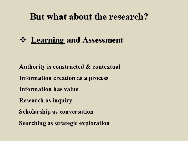 But what about the research? v Learning and Assessment Authority is constructed & contextual