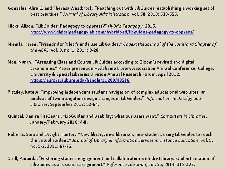 Gonzalez, Alisa C. and Theresa Westbrock. “Reaching out with Lib. Guides: establishing a working