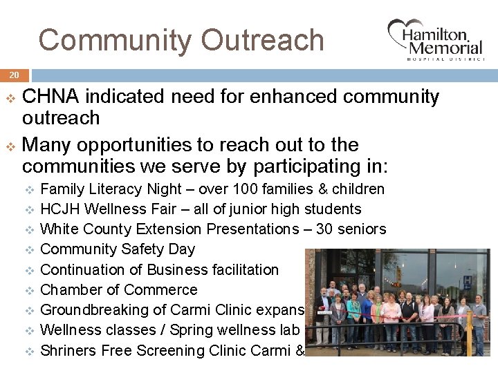 Community Outreach 20 v v CHNA indicated need for enhanced community outreach Many opportunities
